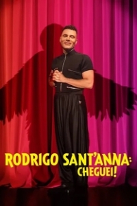 Rodrigo Sant'Anna: Cheguei! (2022)