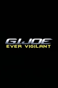 G.I. Joe: Ever Vigilant (2023)
