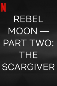 Rebel Moon - Parte 2: A Marcadora de Cicatrizes (2024)